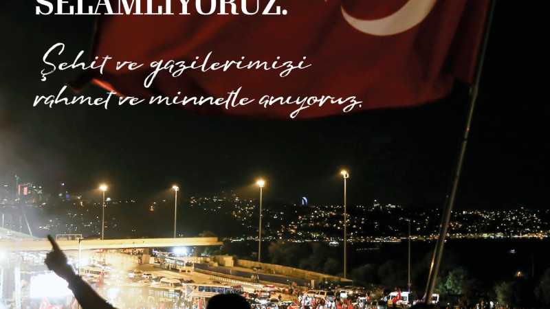15 TEMMUZ: MİLLETİN DESTANI