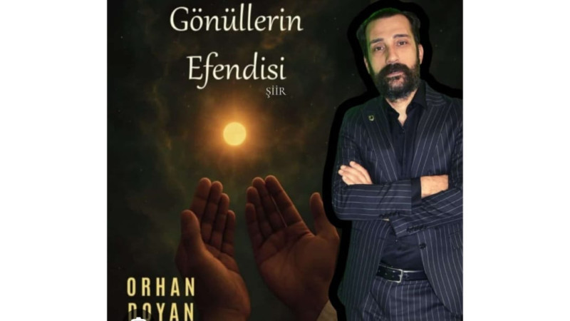 ORHAN DOYAN’DAN İLK KİTAP: “GÖNÜLLERİN EFENDİSİ”