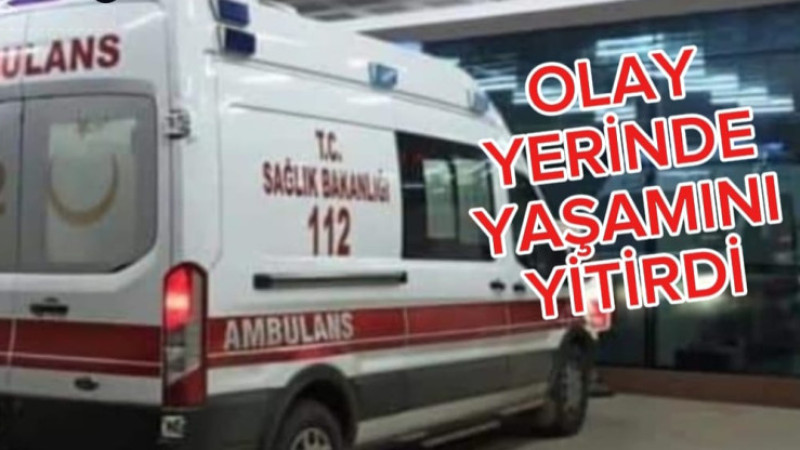 ÇAY MAHALLESİ’NDE ACI KAZA