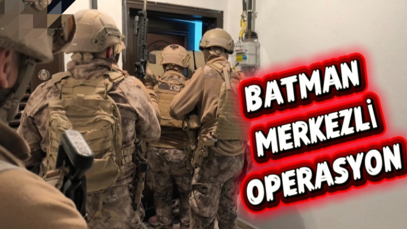 BATMAN'DAN 4 NOKTAYA OPERASYON
